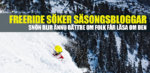 Freeride söker säsongsbloggar