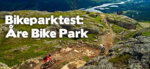 Bikeparktest: Åre Bike Park