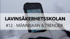Lavinsäkerhetsskolan avsnitt 12: Trender & Människan och lavinterrängen