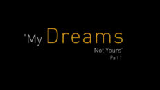 Video: My dreams not yours Pt.1