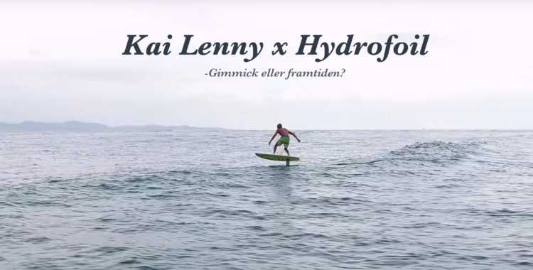 Kai Lenny vänder upp och ner på surfvärlden med sin hydrofoil-bräda