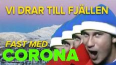 ”Vi drar till fjällen fast med Corona”