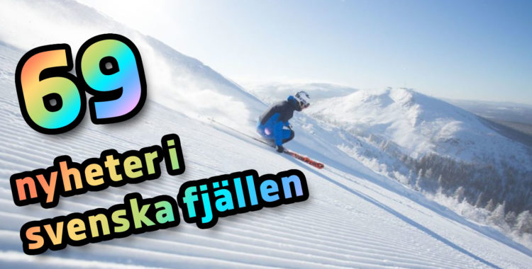 Vilka nyheter har våra svenska skidorter till vintern?
