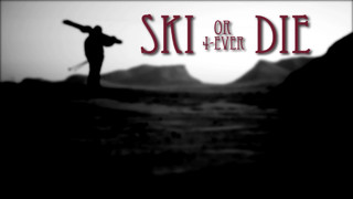Ski Or Die 4-Ever
