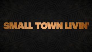 Small Town Livin'