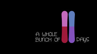 A whole bunch of two days