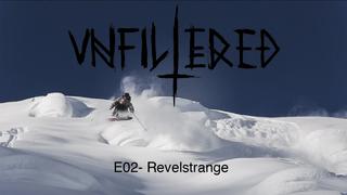 Unfiltered Skiing E02 - Revelstrange