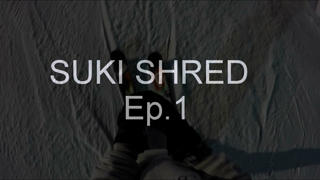 Suki Shred Ep1