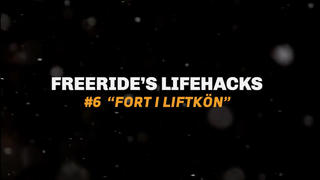 Freeride's Life Hacks # 6 "Fort i liftkön"