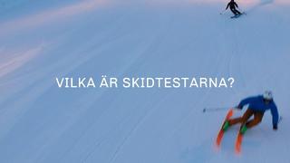 Vilka är skidtestarna?
