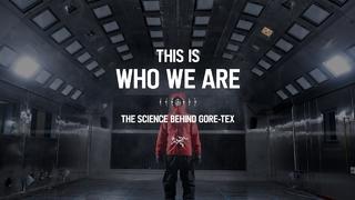 Arc'teryx Presents - Who We Are: The Science Behind Gore-Tex