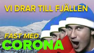 Vi drar till fjällen fast med Corona