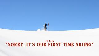 Sorry, it´s our first time skiing - Verbier