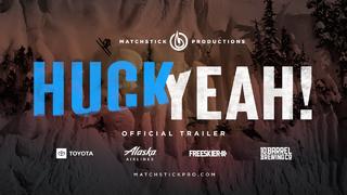HUCK YEAH! - Official Trailer - Matchstick Productions 2020