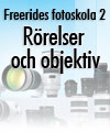 Freerides fotoskola 2: Rörelser och objektiv