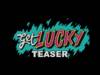 Trailer: Get Lucky