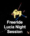 Missa inte Freeride Lucia Night Session