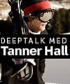 Deeptalk med Tanner Hall