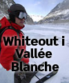 Whiteout i Vallée Blanche