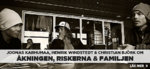 Åkningen, riskerna och familjen