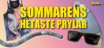 Sommarens hetaste prylar
