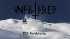 Unfiltered Skiing E02 – Revelstrange