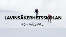 Lavinsäkerhetsskolan avsnitt 6: Vägval